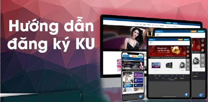                                                 Hướng dẫn chi tiết cách đăng ký Kubet